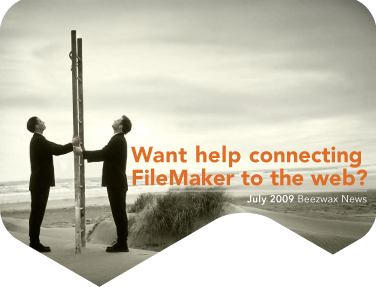 Connect FileMaker to the Web?: July 2009 Beezwax News